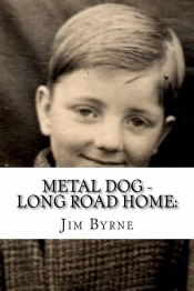 Metal Dog - Autobiogprahical story by Jim Byrne